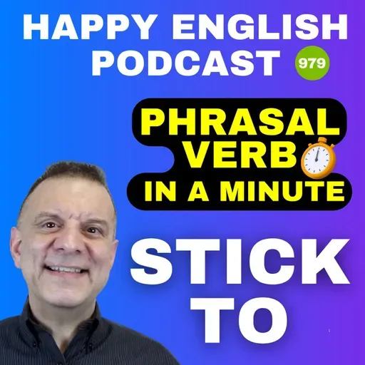 979 - Stick To - Phrasal Verbs in a Minute | Happy English