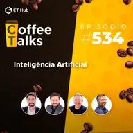 Inteligência Artificial | Coffee Talks #534