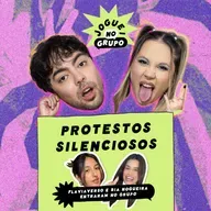 #130 - Protestos Silenciosos com FlaviaVerso e Bia Nogueira – Joguei no Grupo