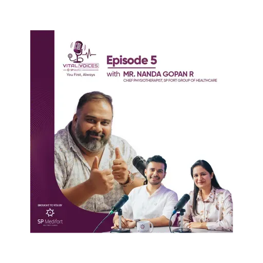 Physiotherapy & Posture Care with Mr. Nanda Gopan R | VitalVoices by SPMedifort