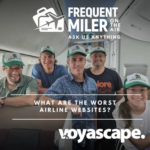 What are the worst airline websites? | Ask Us Anything Ep85 | 4-8-26