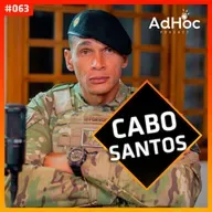 Cabo Santos PMDF - AdHoc Podcast #063