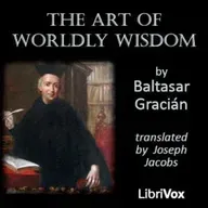 The Art of Worldly Wisdom by Baltasar Gracian ~ Full Audiobook [philosophy]