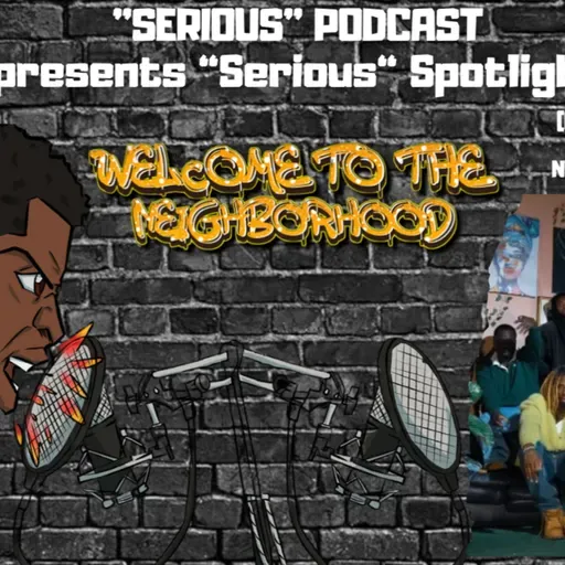 "Serious" Podcast presents "Serious" Spotlight: Neighborhood Threads