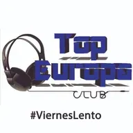 TopEuropaClub - 2024-10-18 - 646 - #ViernesLento