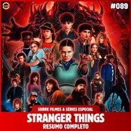 Sobre Filmes e Séries #89 - Especial STRANGER THINGS (Parte 1/4)
