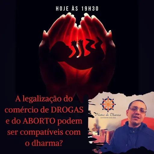 A legalização do comércio de drogas e do aborto podem ser compatíveis com o dharma?