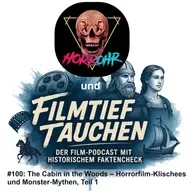#100: The Cabin in the Woods – Horrorfilm-Klischees und Monster-Mythen, Teil 1