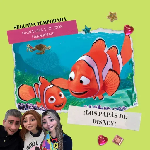 "HABÍA UNA VEZ...DOS HERMANAS": ¡LOS PAPÁS DE DISNEY!