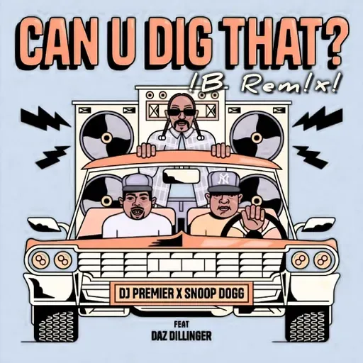 SnoopDogg X DJ Premier • Can U Dig That ft. Daz  ☆!B rEm!x☆