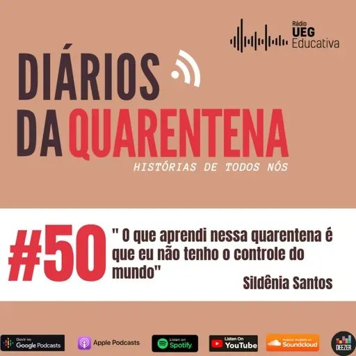 #50 "O que aprendi nessa quarentena é que eu não tenho o controle do mundo" , por Sildênia Santos 