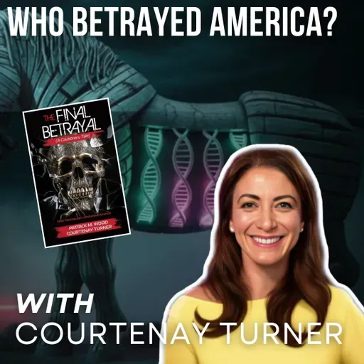 Who Betrayed America? With Courtenay Turner