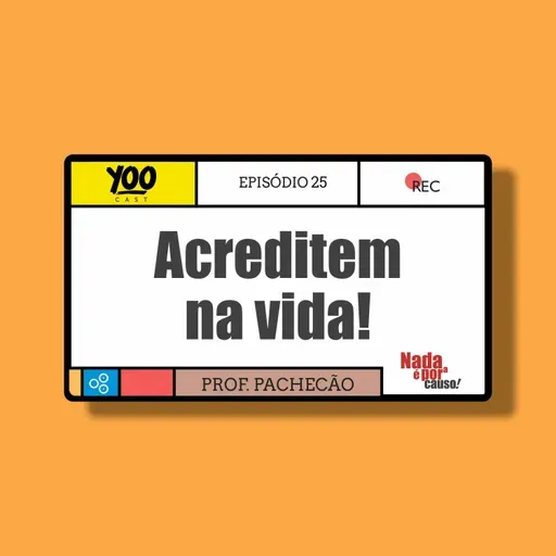 Acreditem na vida!