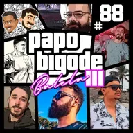 PAPO BIGODE #88 - BALELA 3