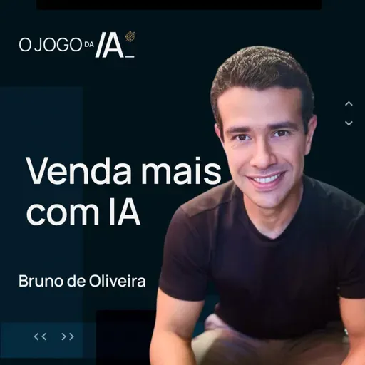 COMO USAR IA PRA ESCALAR NO VAREJO COM BRUNO DE OLIVEIRA | O JOGO DA IA