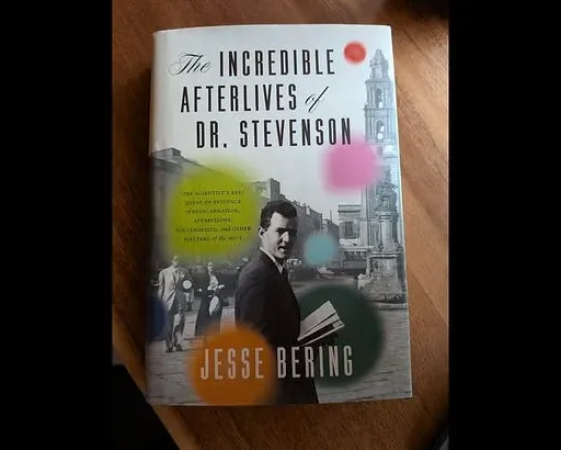 713 - Jesse Bering on The Incredible Afterlives of Dr. Stevenson