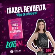 Mujeres e "Hijas de la historia", una charla con Isabel Revuelta | LITERAL