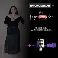 T4 [EP200] Me curé de ti. Sanar después de amar ❤️‍🩹 – EPISODIO ESTELAR