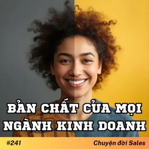#241. Bản chất của mọi ngành kinh doanh