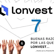 7️⃣ Buenas Razones por las que LONVEST podría ser tu Próxima Plataforma de Crowdlending