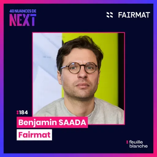 :184 Ingénieur devenu industriel, il prend le contre pied de la deeptech - Benjamin Saada - Fairmat