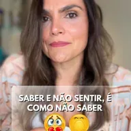 “Saber e não sentir, é como não saber.”