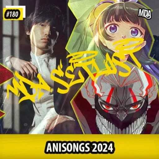 MDA #180 - ANISONGS DE 2024