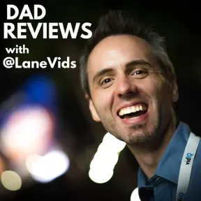 Dad Reviews with @LaneVids
