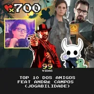99Vidas 700 - TOP 10 dos Amigos feat André Campos (Jogabilidade)