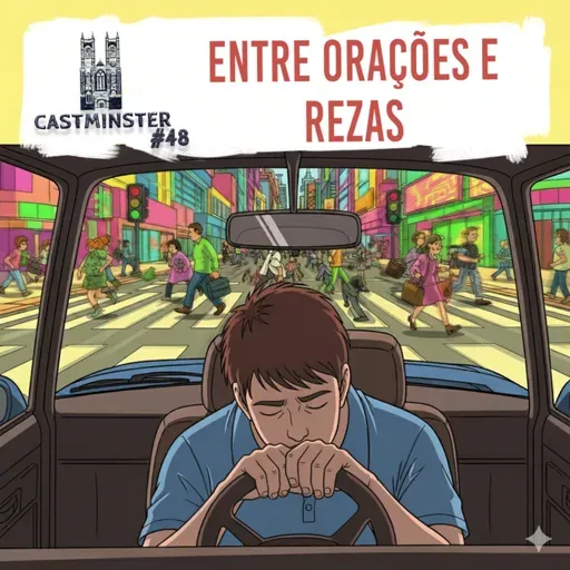 #48 - Entre orações e rezas