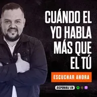 CÚANDO EL YO HABLA MÁS QUE EL TÚ / GANANDO LA BATALLA