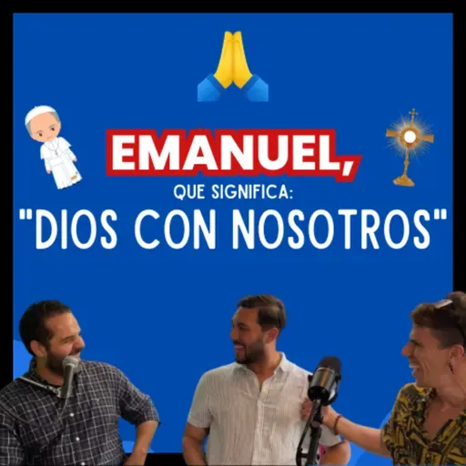 EMANUEL, que significa: DIOS CON NOSOTROS