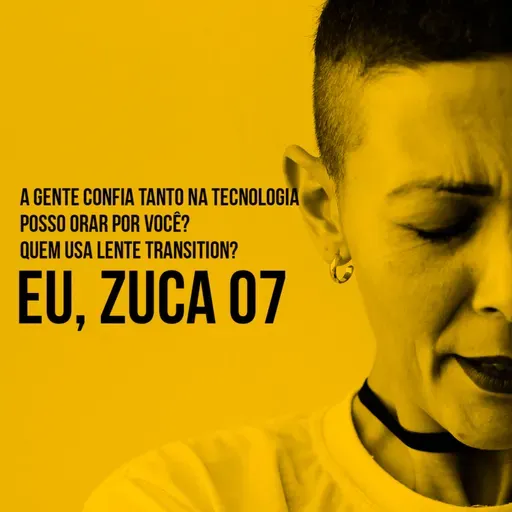 07 - A gente confia tanto na tecnologia, né?
