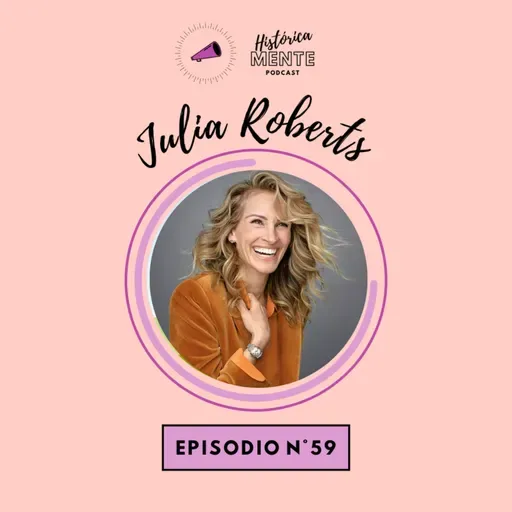 Episodio 59: JULIA ROBERTS