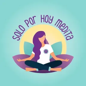 Podcast Solo por Hoy Medita