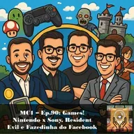 MC1 – Ep.90: Games! Nintendo x Sony, Resident Evil e Fazedinha do Facebook