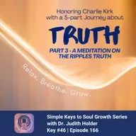 Keys to Soul Progress: Meditation on the Rippling Effects of Truth with Dr. Judith