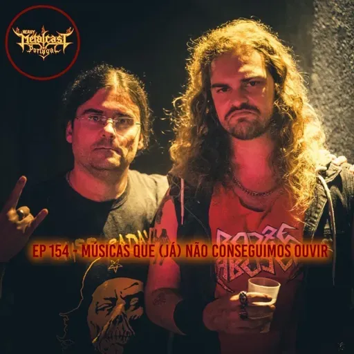 EP 154 - Músicas Que (Já) Não Conseguimos Ouvir