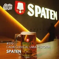Cada cerveja, uma história - Spaten| Surra#270