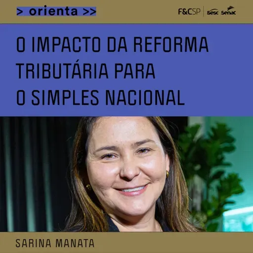 FecomercioSP Orienta | O impacto da Reforma Tributária no Simples Nacional