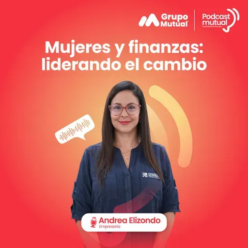 🎧 Mujeres y Finanzas: liderando el cambio