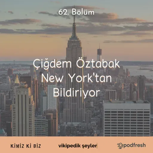 62. Bölüm | Çiğdem New York'tan Bildiriyor - Amerika'da Yaşam & New Yorker Olmak