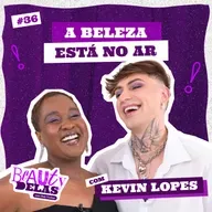 Beauty Delas - A beleza está no ar com Kevin Lopes