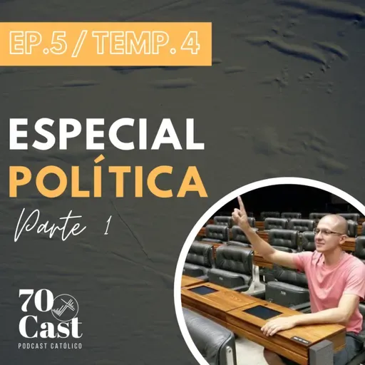 [EP. 5 / TEMP. 4] - Especial Política - parte 1