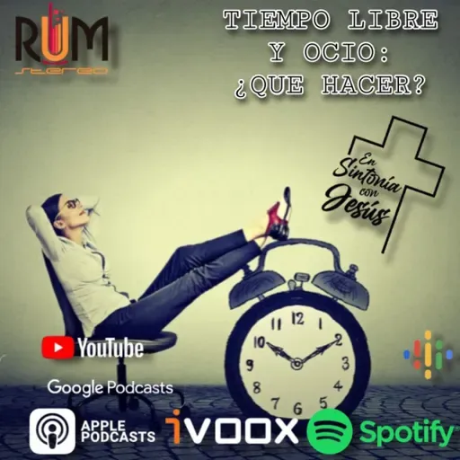 En Sintonia con Jesús Latinoamerica - T002 EP070 "TIEMPO LIBRE Y OCIO: ¿QUÉ HACER?"