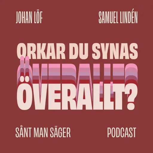 Orkar du synas överallt?
