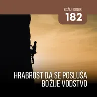 182 BD - Hrabrost da se posluša Božije vodstvo