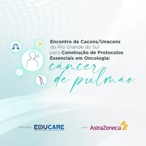 Encontro de CACONs/UNACONs do Rio Grande do Sul para Construção de Protocolos Essenciais em Oncologia: Câncer de Pulmão