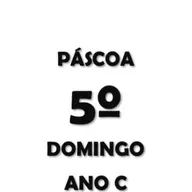 562 - 5º Domingo da Páscoa