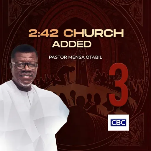The 2:42 Church - Pt.3 || Pastor Mensa Otabil